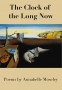The Clock of the Long Now makes Poetry Foundation Best-Seller List Annabelle Moseley's "The Clock of the Long Now" front cover